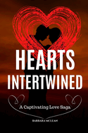 Hearts Intertwined: A Captivating Love Saga