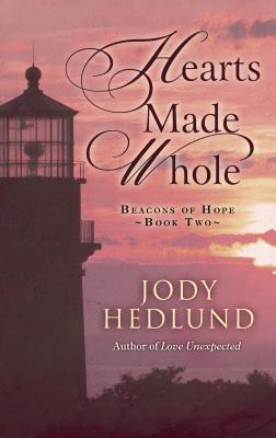 Hearts Made Whole - Hedlund, Jody