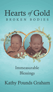 Hearts Of Gold - Broken Bodies: Immeasurable Blessings