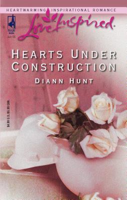 Hearts Under Construction - Hunt, DiAnn