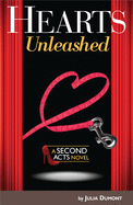 Hearts Unleashed: A Second Acts Novel