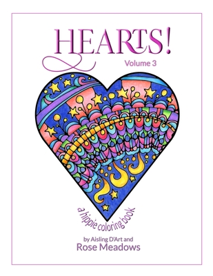 Hearts! Volume 3 - A Hippie Coloring Book - Meadows, Rose, and D'Art, Aisling