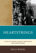 Heartstrings: A Tale of Danish Loyalty, Resistance, and Homecoming