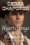 Heartstrings and Horseshoes: Unbridled Hearts Sweet Cowboy Romance series book 4