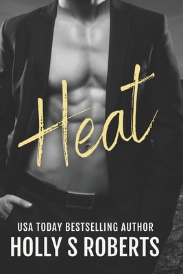 Heat: An alpha male criminal Romance - Roberts, Holly S