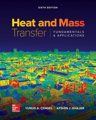 Heat and Mass Transfer: Fundamentals & Applications - Ocengel, Yunus A, and Ghajar, Afshin J