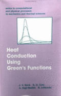 Heat Conduction Using Green's Function - Beck, James V, and Cole, Kevin D, and Haji-Sheikh, A