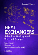 Heat Exchangers: Selection, Rating, and Thermal Design, Fourth Edition