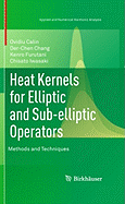 Heat Kernels for Elliptic and Sub-Elliptic Operators: Methods and Techniques