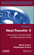 Heat Transfer 3: Convection, Fundamentals and Monophasic Flows