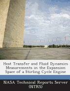 Heat Transfer and Fluid Dynamics Measurements in the Expansion Space of a Stirling Cycle Engine