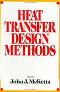 Heat Transfer Design Methods - McKetta, John J, and McKetta, McKetta J, and McKetta Jr, John J (Editor)