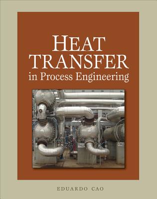 Heat Transfer in Process Engineering - Cao, Eduardo