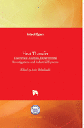 Heat Transfer: Theoretical Analysis, Experimental Investigations and Industrial Systems