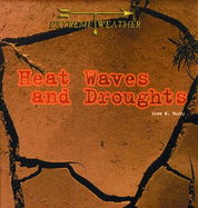 Heat Waves and Droughts - Burby, Liza N.