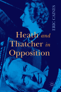 Heath and Thatcher in Opposition