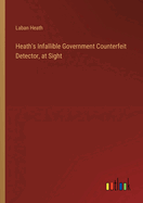 Heath's Infallible Government Counterfeit Detector, at Sight