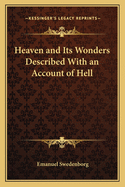 Heaven and Its Wonders Described With an Account of Hell