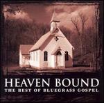 Heaven Bound: The Best of Bluegrass Gospel [2 CD]