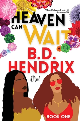 Heaven Can Wait - Book One - Hendrix, B D