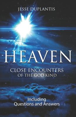 Heaven: Close Encounters of the God Kind - Duplantis, Jesse