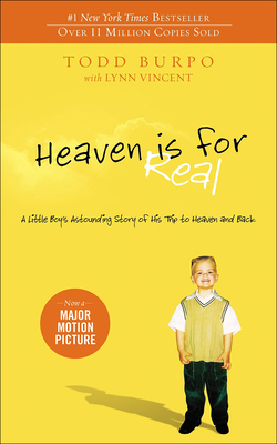 Heaven Is for Real - Burpo, Todd, and Vincent, Lynn