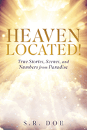 Heaven Located!: True Stories, Scenes, and Numbers from Paradise