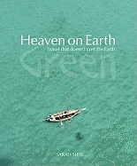 Heaven on Earth Green: Travel That Doesn't Cost the Earth