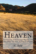 Heaven: Priceless Encouragements on the Way to Our Eternal Home