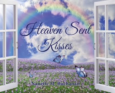 Heaven Sent Kisses - Buchanan, Nanette M