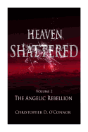 Heaven Shattered: The Angelic Rebellion