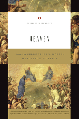 Heaven: Volume 6 - Morgan, Christopher W (Editor), and Peterson, Robert A (Editor), and Ortlund, Ray (Contributions by)