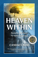 Heaven Within: Restoring Wholeness For Better Leadership