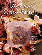 Heavenly Cross-Stitch: Designs with a Christian Theme