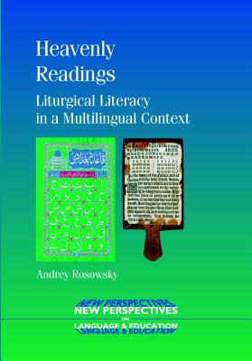 Heavenly Readings: Liturgical Literacy in a Multilingual Context - Rosowsky, Andrey