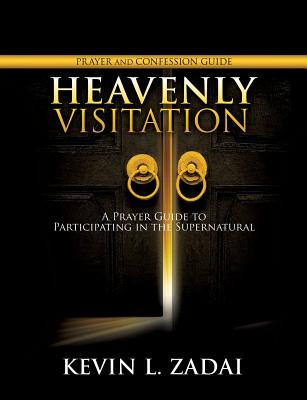 Heavenly Visitation Prayer and Confession Guide - Zadai, Kevin L