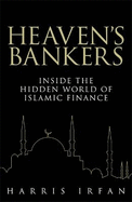 Heaven's Bankers: Inside the Hidden World of Islamic Finance