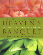 Heaven's Banquet: Vegetarian Cooking for Lifelong Health the Ayurveda Way