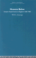 Heavens Below: Utopian Experiments in England, 1560-1960