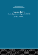 Heavens Below: Utopian Experiments in England, 1560-1960