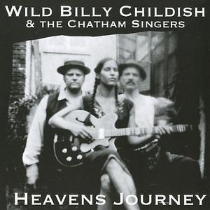 Heaven's Journey - Wild Billy Childish/The Chatham Singers