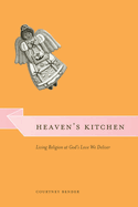 Heaven's Kitchen: Living Religion at God's Love We Deliver