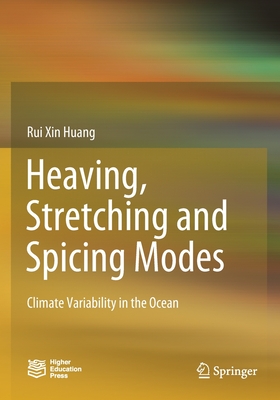 Heaving, Stretching and Spicing Modes: Climate Variability in the Ocean - Huang, Rui Xin