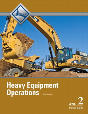 Heavy Equipment Operations Trainee Guide, Level 2 - NCCER