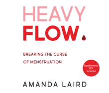 Heavy Flow: Breaking the Curse of Menstruation