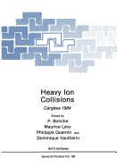 Heavy Ion Collisions: Cargse 1984