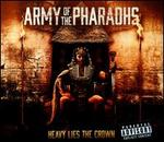 Heavy Lies the Crown - Army of the Pharaohs