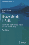 Heavy Metals in Soils: Trace Metals and Metalloids in Soils and Their Bioavailability