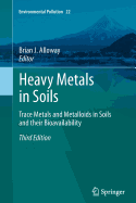 Heavy Metals in Soils: Trace Metals and Metalloids in Soils and Their Bioavailability