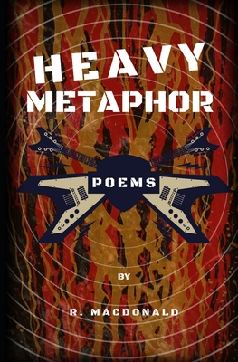 Heavy Metaphor: Poems - MacDonald